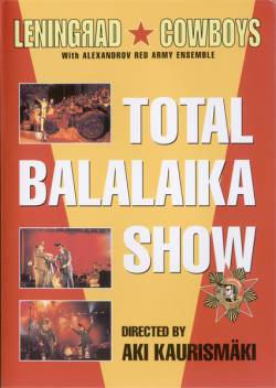 Leningrad Cowboys : Total Balaika Show